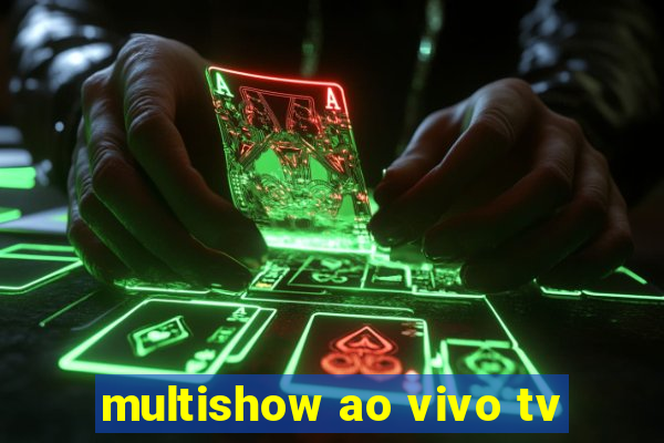 multishow ao vivo tv